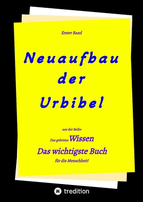 2. Auflage 1. Band von Neuaufbau der Urbibel von Greber,  Johannes, Jakob,  Timo, Riessler,  Paul