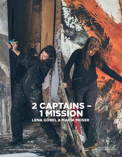 2 Captains – 1 Mission : Lena Göbel & Maria Moser von Engholm,  Björn, Göbel,  Lena, Moser,  Maria, Oberhollenzer,  Günther, Steininger,  Florian