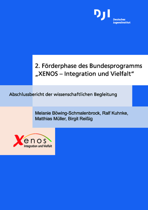2. Förderphase des Bundesprogramms „XENOS – Integration und Vielfalt“ von Böwing-Schmalenbrock,  Melanie, Kuhnke,  Ralf, Müller,  Matthias, Reißig,  Birgit