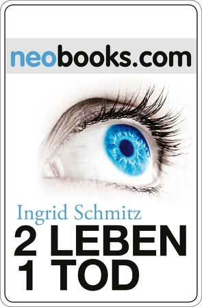 2 Leben – 1 Tod von Schmitz,  Ingrid G.