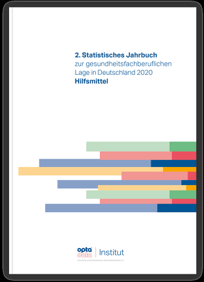 2. Statistisches Jahrbuch zur gesundheitsfachberuflichen Lage in Deutschland 2020 von opta data Institut für Forschung und Entwicklung im Gesundheitswesen e.V.