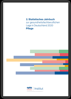 2. Statistisches Jahrbuch zur gesundheitsfachberuflichen Lage in Deutschland 2020 von opta data Institut für Forschung und Entwicklung im Gesundheitswesen e.V.