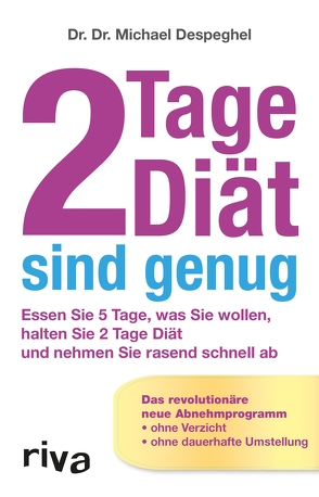 2 Tage Diät sind genug von Despeghel,  Dr. Dr. Michael