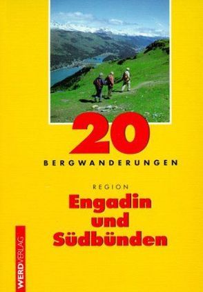 20 Bergwanderungen Region Engadin und Südbünden von Hagmann,  Luc, Maur,  Franz auf der