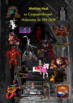 20 Computerrollenspiel – Meilensteine für MS-DOS von Haaf,  Mathias