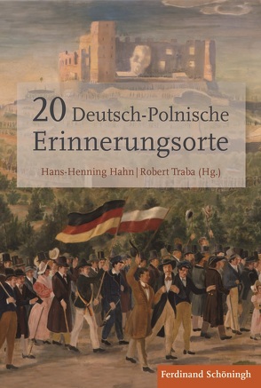 20 Deutsch-Polnische Erinnerungsorte von Blecking,  Diethelm, Felsch,  Corinna, Hahn,  Hans Henning, Traba,  Robert