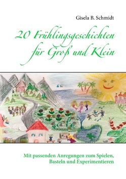 20 Frühlingsgeschichten für Groß und Klein von Schmidt,  Gisela B.