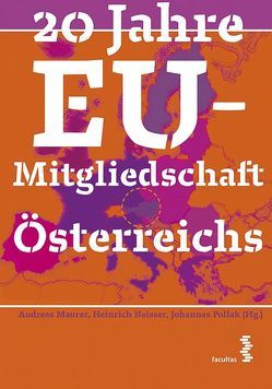 20 Jahre EU-Mitgliedschaft Österreichs von Maurer,  Andreas, Neisser,  Heinrich, Pollak,  Johannes