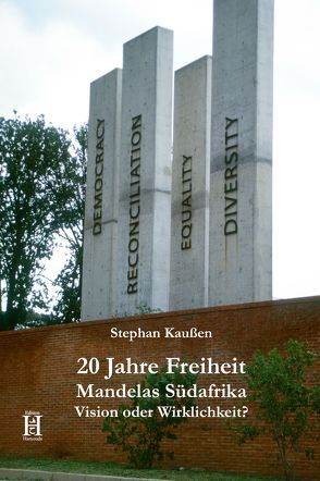 20 Jahre Freiheit. Mandelas Südafrika. Vision oder Wirklichkeit? von Kaußen,  Stephan