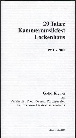 20 Jahre Kammermusikfest Lockenhaus von Cossé,  Peter, Gartner,  Viktor, Gebhard,  Ulrich, Kremer,  Gidon, Kurenbach,  Uwe, Redepenning,  Dorothea, Zimmermanns,  Camilla, Zimmermanns,  Klaus