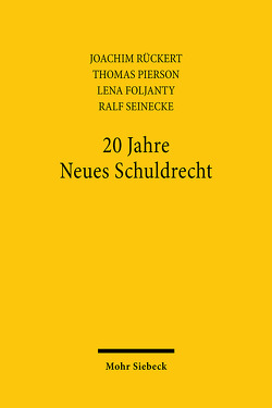 20 Jahre Neues Schuldrecht von Foljanty,  Lena, Pierson,  Thomas, Rückert,  Joachim, Seinecke,  Ralf