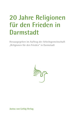 20 Jahre Religionen für den Frieden in Darmstadt von Arbeitsgemeinschaft "Religionen für den Frieden"