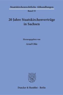 20 Jahre Staatskirchenverträge in Sachsen. von Uhle,  Arnd