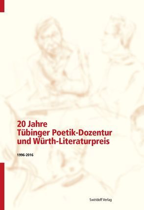 20 Jahre Tübinger Poetik-Dozentur und Würth-Literaturpreis von Fröhler,  Tamara-Madeline, Kimmich,  Dorothee, Ostrowicz,  Philipp Alexander
