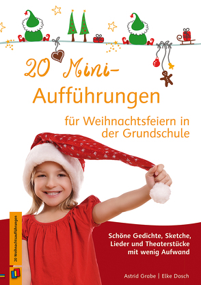 20 Mini-Aufführungen für Weihnachtsfeiern in der Grundschule von Dosch,  Elke, Grabe,  Astrid