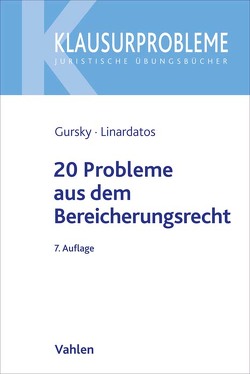 20 Probleme aus dem Bereicherungsrecht von Gursky,  Karl-Heinz, Linardatos,  Dimitrios