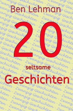 20 seltsame Geschichten von Lehman,  Ben