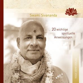 20 wichtige spirituelle Anweisungen von Sivananda,  Swami