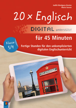 20 x Englisch digital unterstützt für 45 Minuten – Klasse 3/4 von Bündgens-Kosten,  Judith, Sussex,  Maria