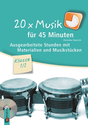 20 x Musik für 45 Minuten – Klasse 1/2 von Steurich,  Christina
