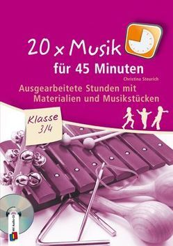 20 x Musik für 45 Minuten – Klasse 3/4 – Band 1 von Steurich,  Christina
