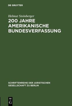 200 Jahre amerikanische Bundesverfassung von Steinberger,  Helmut