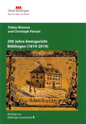 200 Jahre Amtsgericht Böblingen von Brenner,  Tobias, Dr. Florian,  Christoph