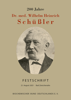 200 Jahre Dr. med. Wilhelm Heinrich Schüßler von Biochemischer Bund Deutschlands e.V.
