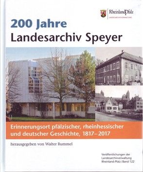 200 Jahre Landesarchiv Speyer von Rummel,  Walter