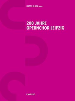 200 Jahre Opernchor Leipzig von Bolwin,  Rolf, Jung,  Burkhard, Kunze,  Hagen, Schirmer,  Ulf, Wünsche,  Stephan