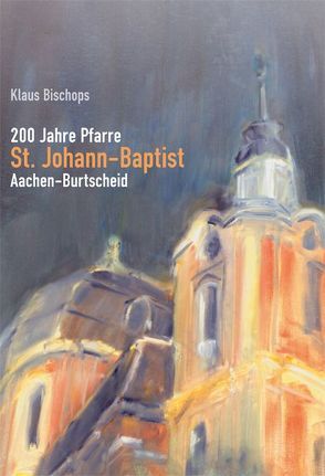 200 Jahre Pfarre St. Johann-Baptist von Bischops,  Klaus
