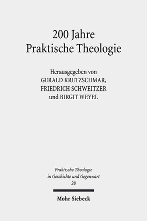 200 Jahre Praktische Theologie von Kretzschmar,  Gerald, Schweitzer,  Friedrich, Weyel,  Birgit