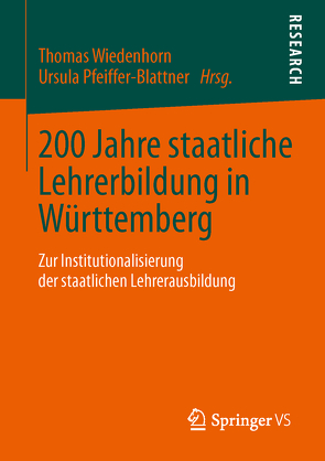 200 Jahre staatliche Lehrerbildung in Württemberg von Pfeiffer-Blattner,  Ursula, Wiedenhorn,  Thomas