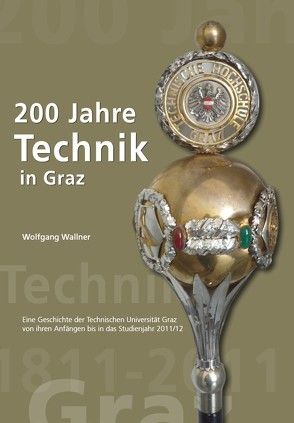200 Jahre Technik in Graz von Wallner,  Wolfgang