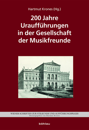 200 Jahre Uraufführungen in der Gesellschaft der Musikfreunde von Krones,  Hartmut