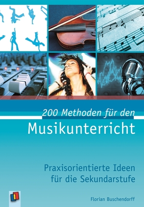 200 Methoden für den Musikunterricht von Buschendorff,  Florian