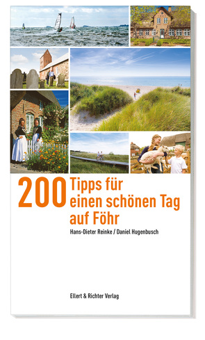 200 Tipps für einen schönen Tag auf Föhr von Hugenbusch,  Daniel, Reinke,  Hans-Dieter