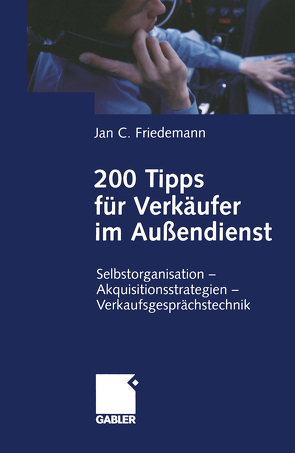200 Tipps für Verkäufer im Außendienst von Friedemann,  Jan
