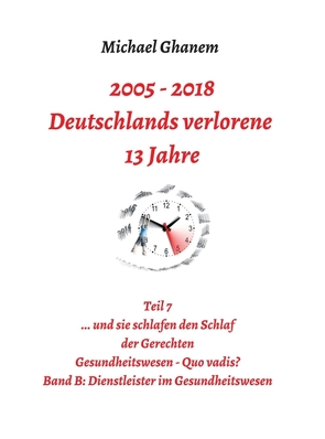 2005 – 2013: Deutschlands verlorene 13 Jahre von Ghanem,  Michael