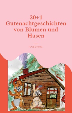20+1 Gutenachtgeschichten von Blumen und Hasen von Drewes,  Uwe