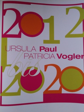 2012 bis 2020 Ursula Paul Patricia Vogler von Paul,  Ursula, Vogler,  Patricia