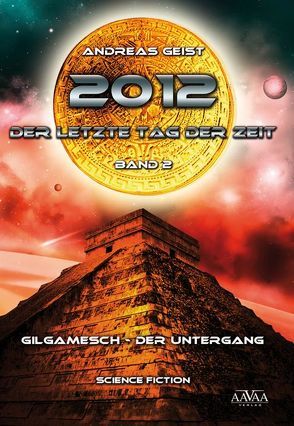 2012 – Der letzte Tag der Zeit (2) von Geist,  Andreas