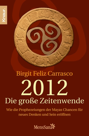 2012 – Die große Zeitenwende von Carrasco,  Birgit Feliz
