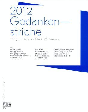 2012 Gedankenstriche von Bärfuss,  Lukas, Burkard,  Philipp, de Bruyn,  Wolfgang, Fouquet-Plümacher,  Doris, Gribnitz,  Barbara, Handke,  Anette, Hass,  Jule, Hoffmann,  Laura, Kalk,  Manuela, Lehmann,  Grischa, Lütteken,  Anett, Marquardt,  Hans J, Rehfeld,  Hans-Jürgen, Wolter,  Burkhard, Zschoche,  Herrmann