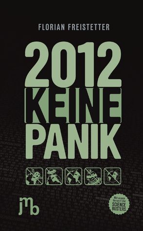 2012 Keine Panik von Anhäuser,  Marcus, Freistetter,  Florian, Gruber,  Werner, Oberhummer,  Heinz, Puntigam,  Martin