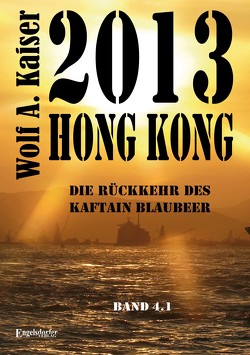 2013 Hong Kong – Die Rückkehr des Kaftain Blaubeer von Kaiser,  W.A.