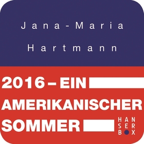 2016. Ein amerikanischer Sommer von Hartmann,  Jana-Maria