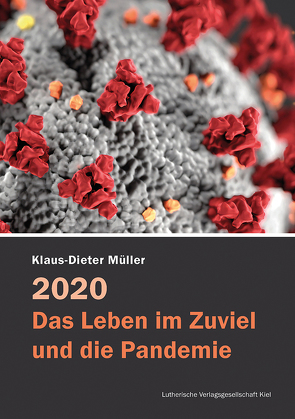 2020 – Das Leben im Zuviel und die Pandemie von Müller,  Klaus-Dieter