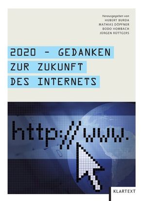 2020 – Gedanken zur Zukunft des Internets von Burda,  Hubert, Döpfner,  Mathias, Hombach,  Bodo, Rüttgers,  Jürgen
