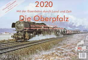 2020 Mit der Eisenbahn durch Land und Zeit Die Oberpfalz